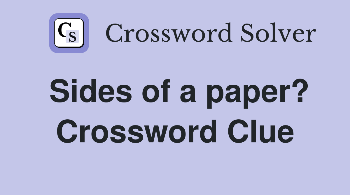 Sides of a paper crossword clue answers crossword solver